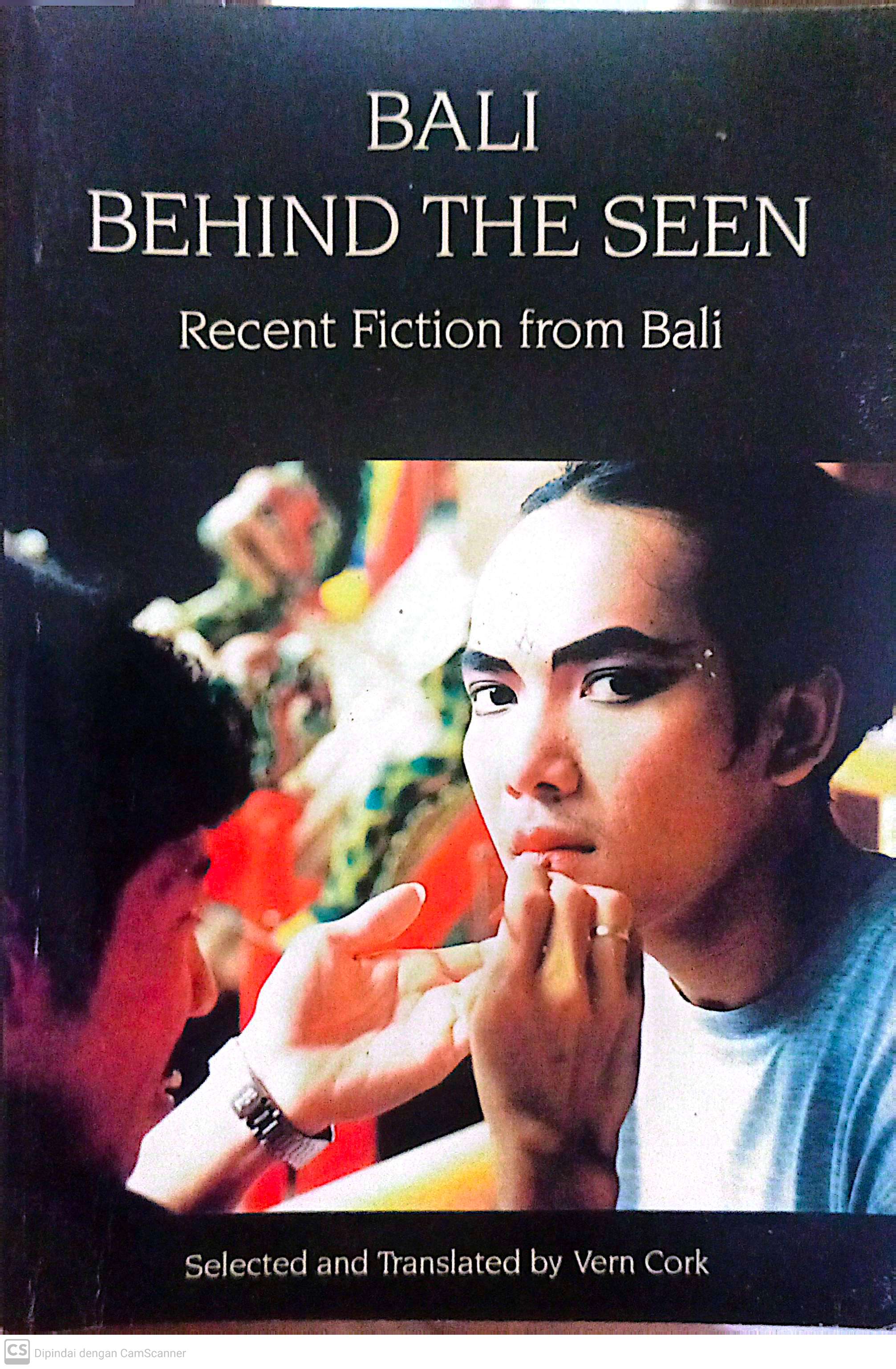Bali Behind The Seen : Recent Fiction From Bali