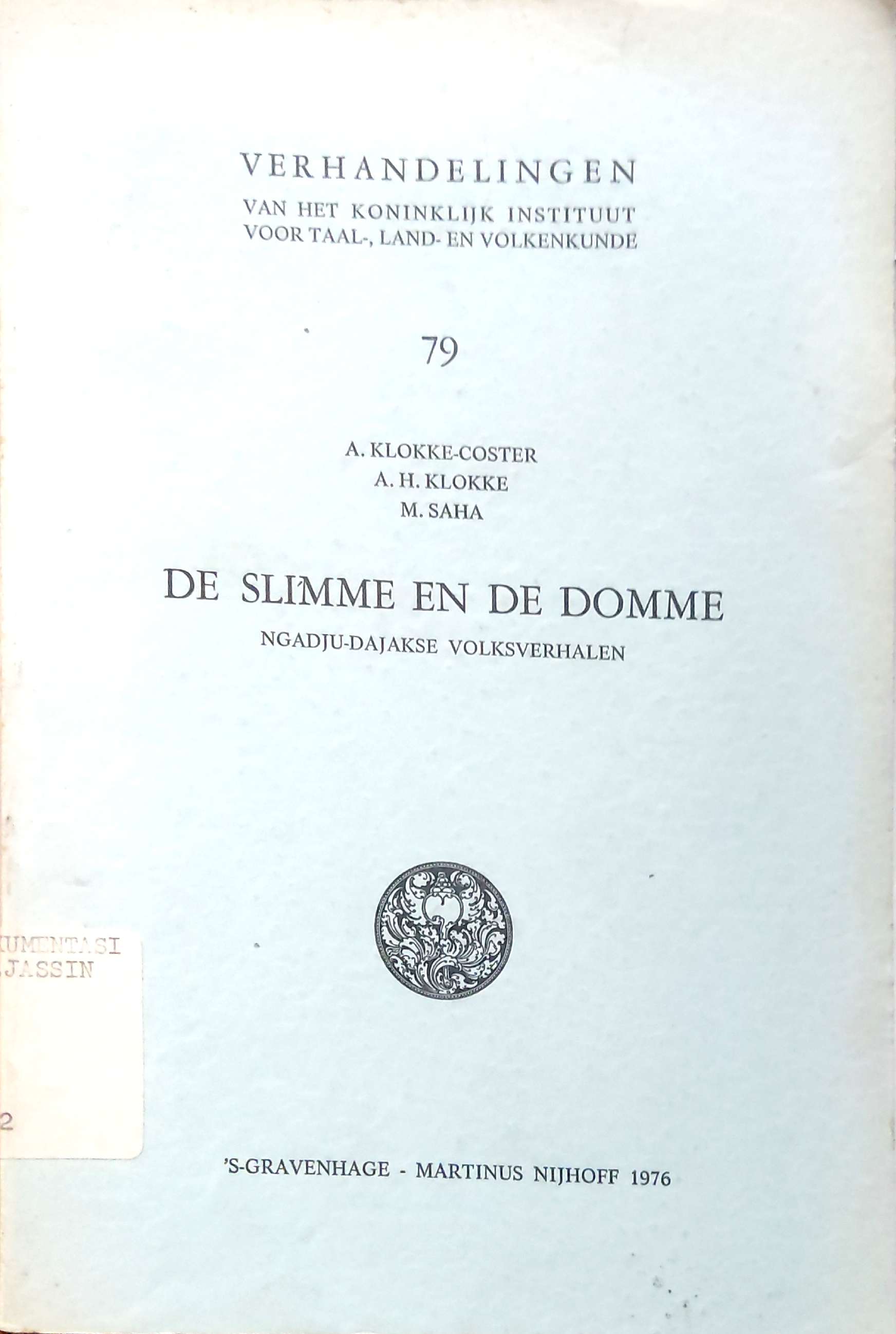 Verhandelingen : De Slimme En De Domme : Ngadju-dajakse Volksverhalen