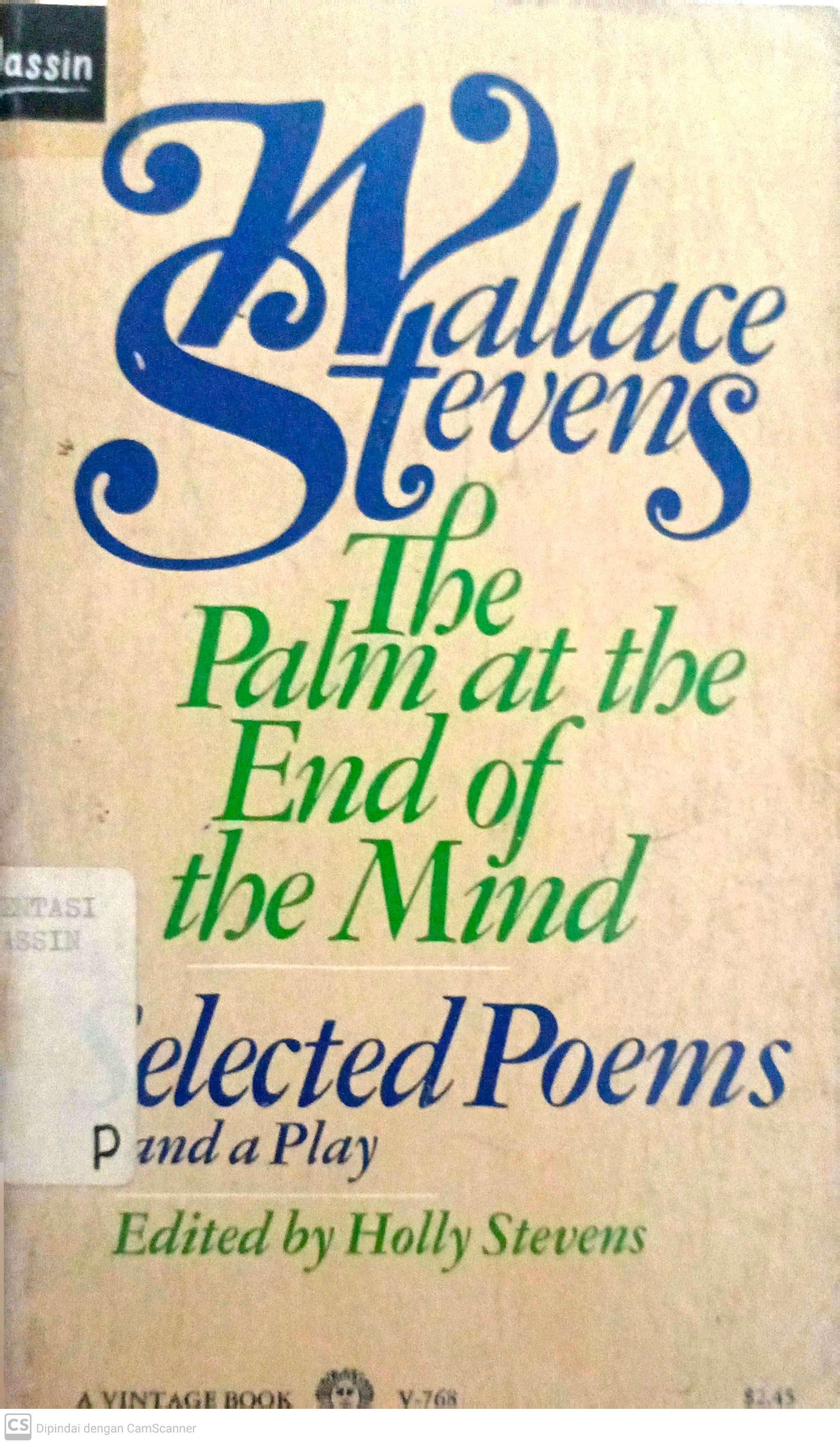 The Palm at the End of The Mind : Selected Poems And A Play