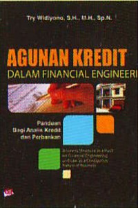 Agunan kredit :  Dalam finansial enginnering / Try Widijono;editor:F.Sikumbank Rusman