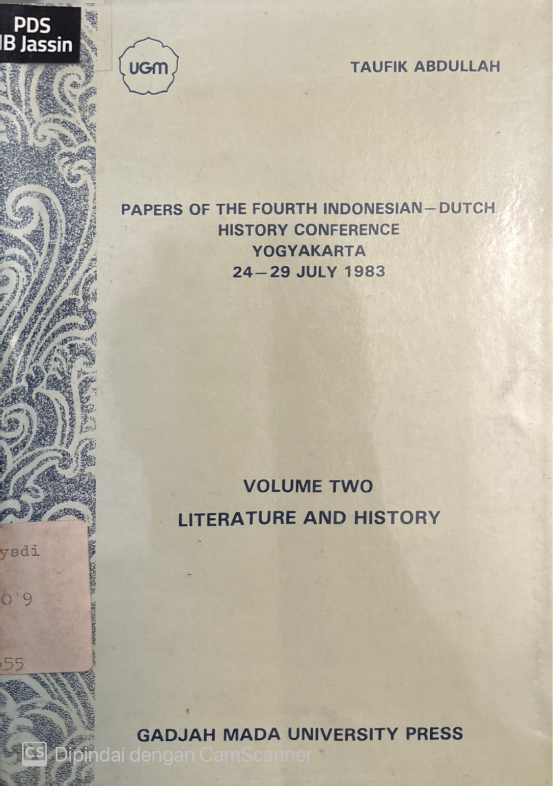 Papers of the fourth Indonesian-Dutch History Conference Yogyakarta 24-29 July 1982, Volume two Literature and History