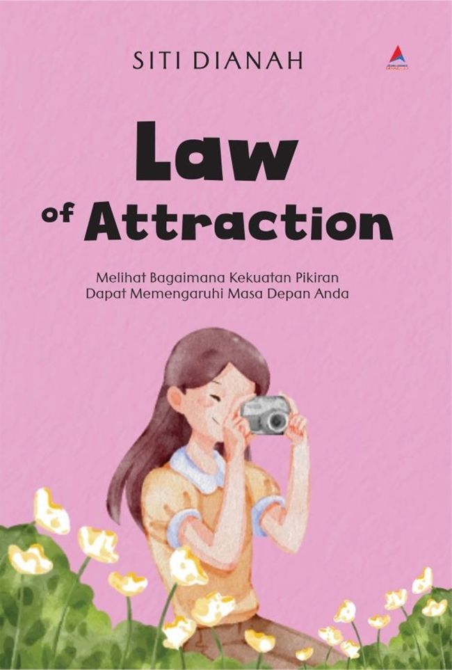 Law of Attraction : melihat bagaimana kekuatan pikiran dapat mempengaruhi masa depan Anda