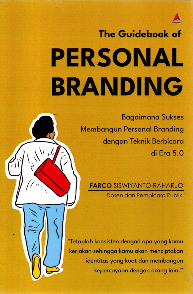 The Guidebook of personal branding : bagaimana sukses membangun personal branding dengan teknik berbicara di era 5.0
