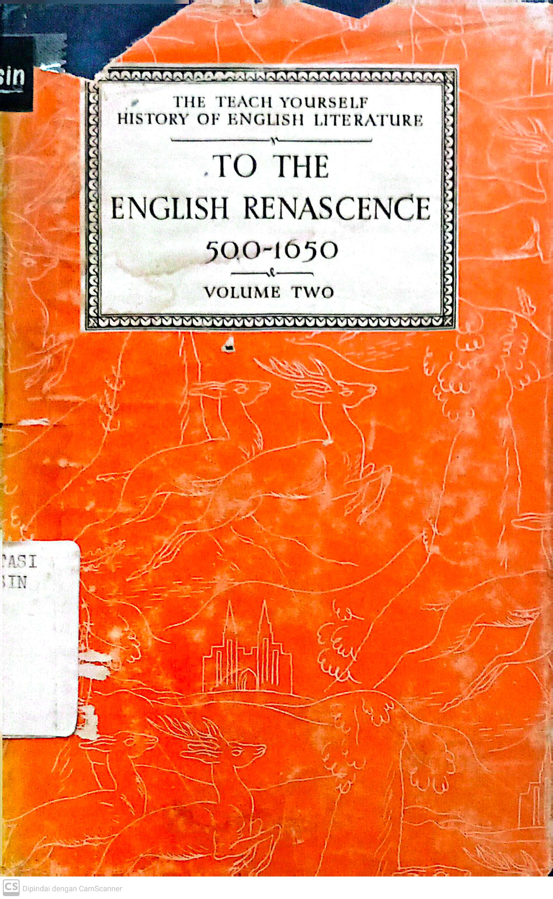 To The English Renascence 500-1650 Volume 2 : The Teach Yourself History Of English Literature
