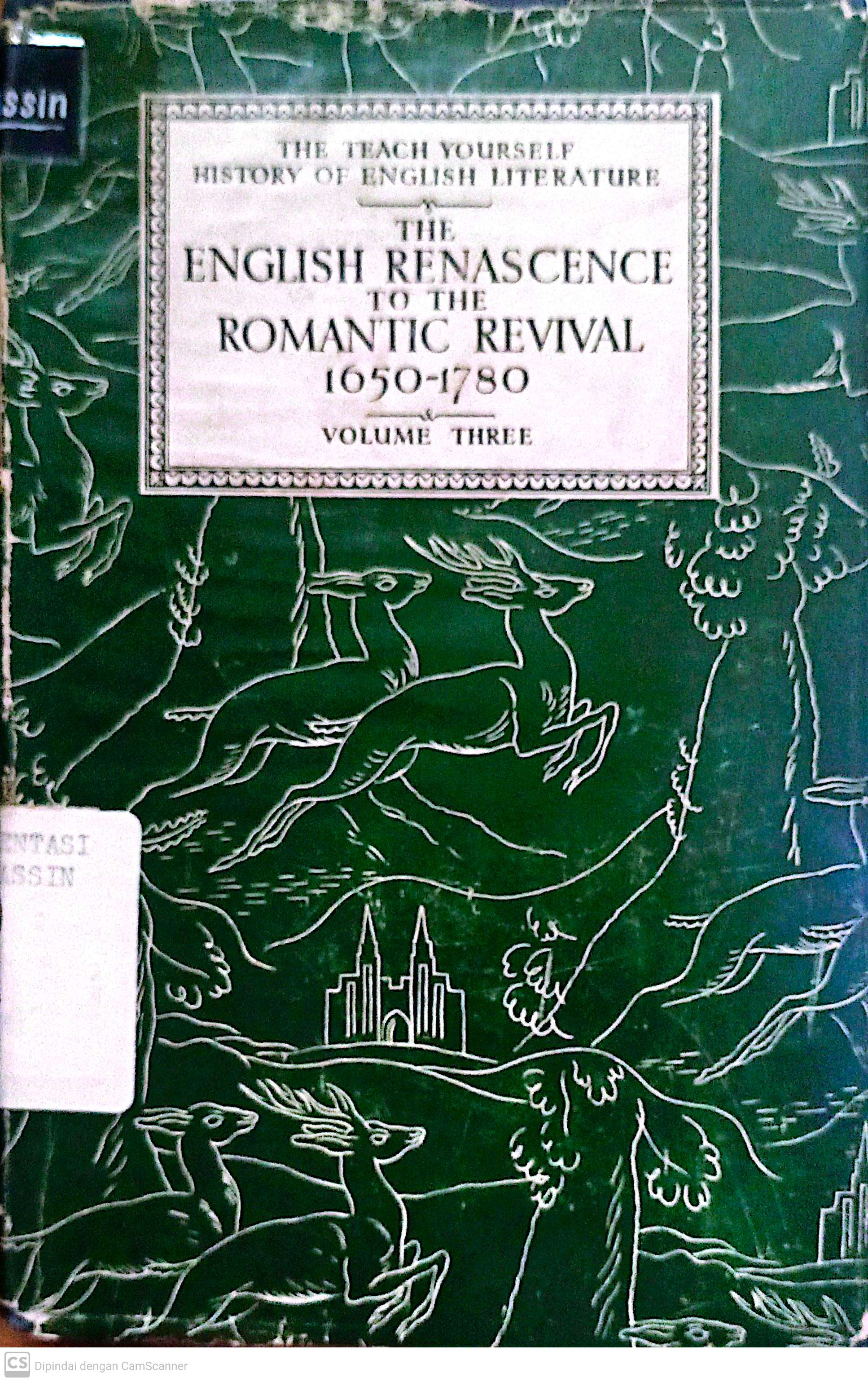 The English Renascence To The Romantic Revival 1650-1780 Volume 3 : The Teach Yourself History Of English Literature