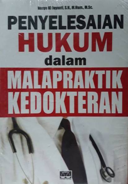 Penyelesaian hukum dalam malapraktik kedokteran