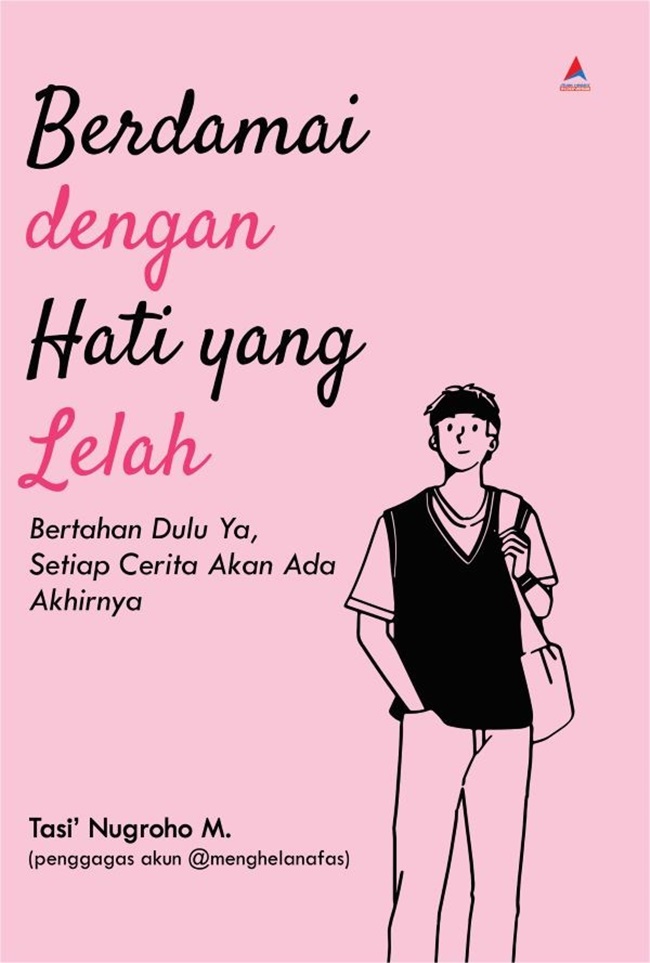 Berdamai dengan hati yang lelah : bertahan dulu ya, setiap cerita akan ada akhirnya