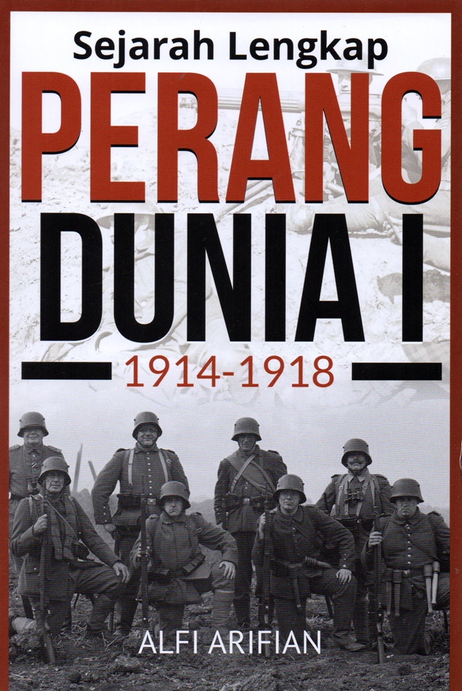 Sejarah lengkap perang dunia I : 1914-1918