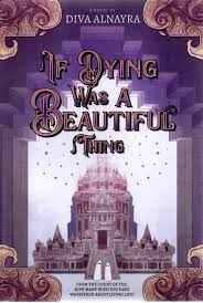 If dying was a beautiful thing
