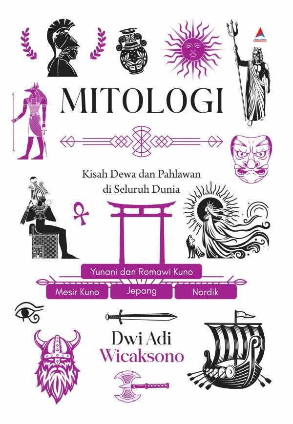 Mitologi : kisah dewa dan pahlawan di seluruh dunia