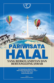 Pariwisata halal : Yang berkelanjutan dan bertanggung jawab
