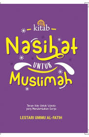 Kitab nasihat untuk muslimah : terapi hati untuk wanita yang mendambakan surga
