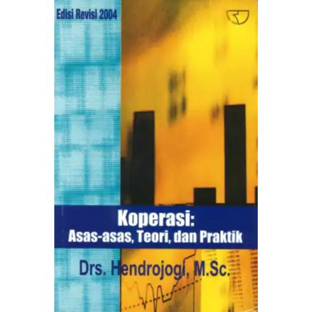 Koperasi : Asas-asas, Teori, dan Praktik