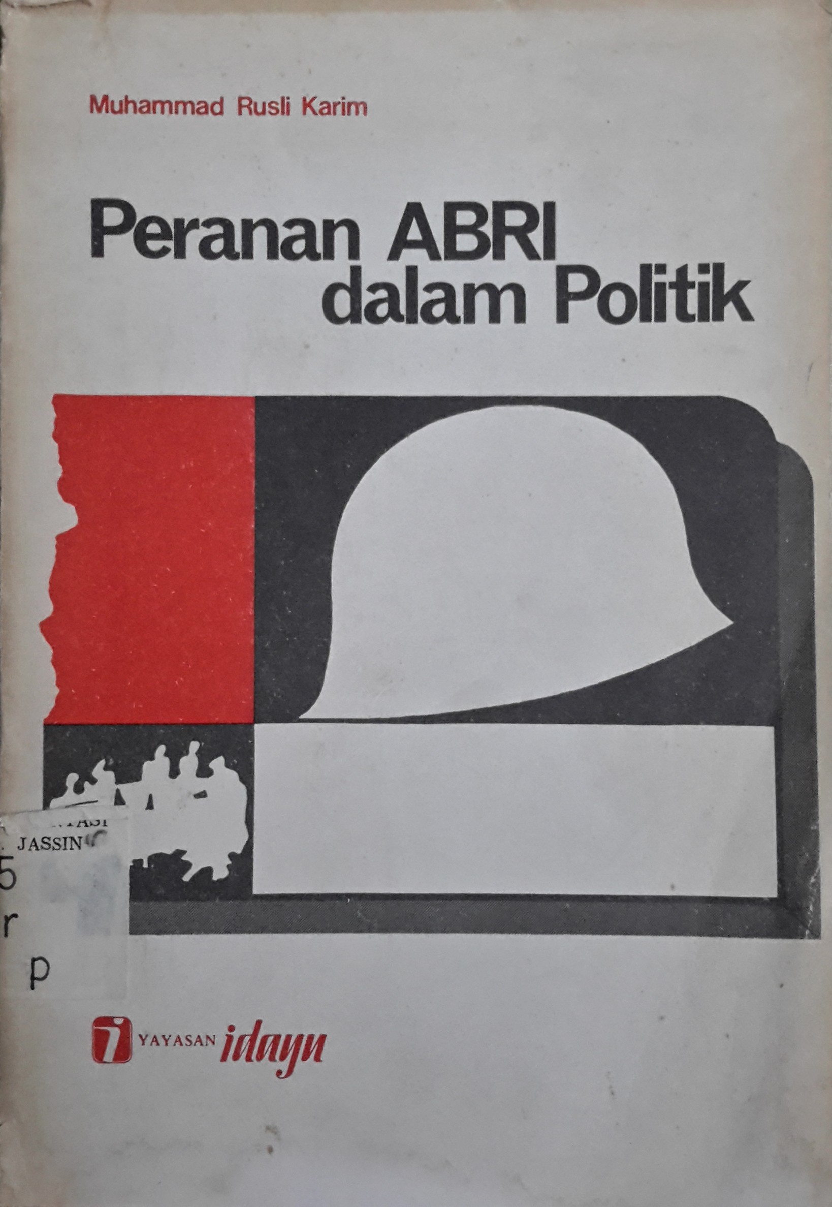 Peranan ABRI dalam politik dan pengaruhnya terhadap pendidikan politik di Indonesia (1965-1979)