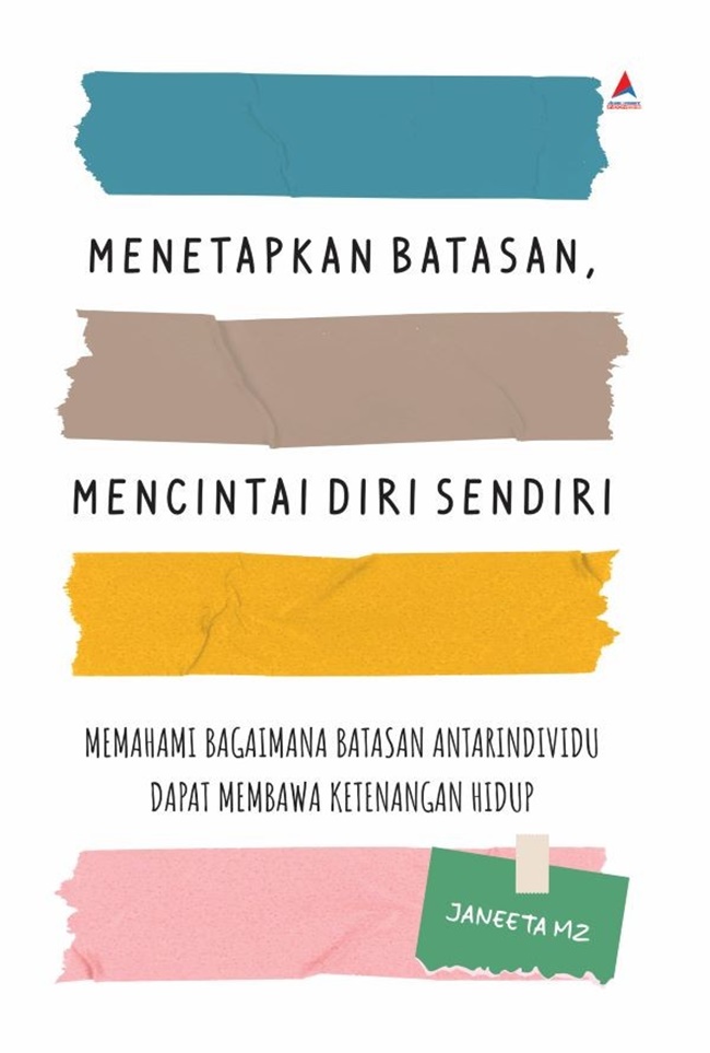 Menetapkan batasan, mencintai diri : memahami bagaimana batasan antarindividu dapat membawa ketenangan hidup