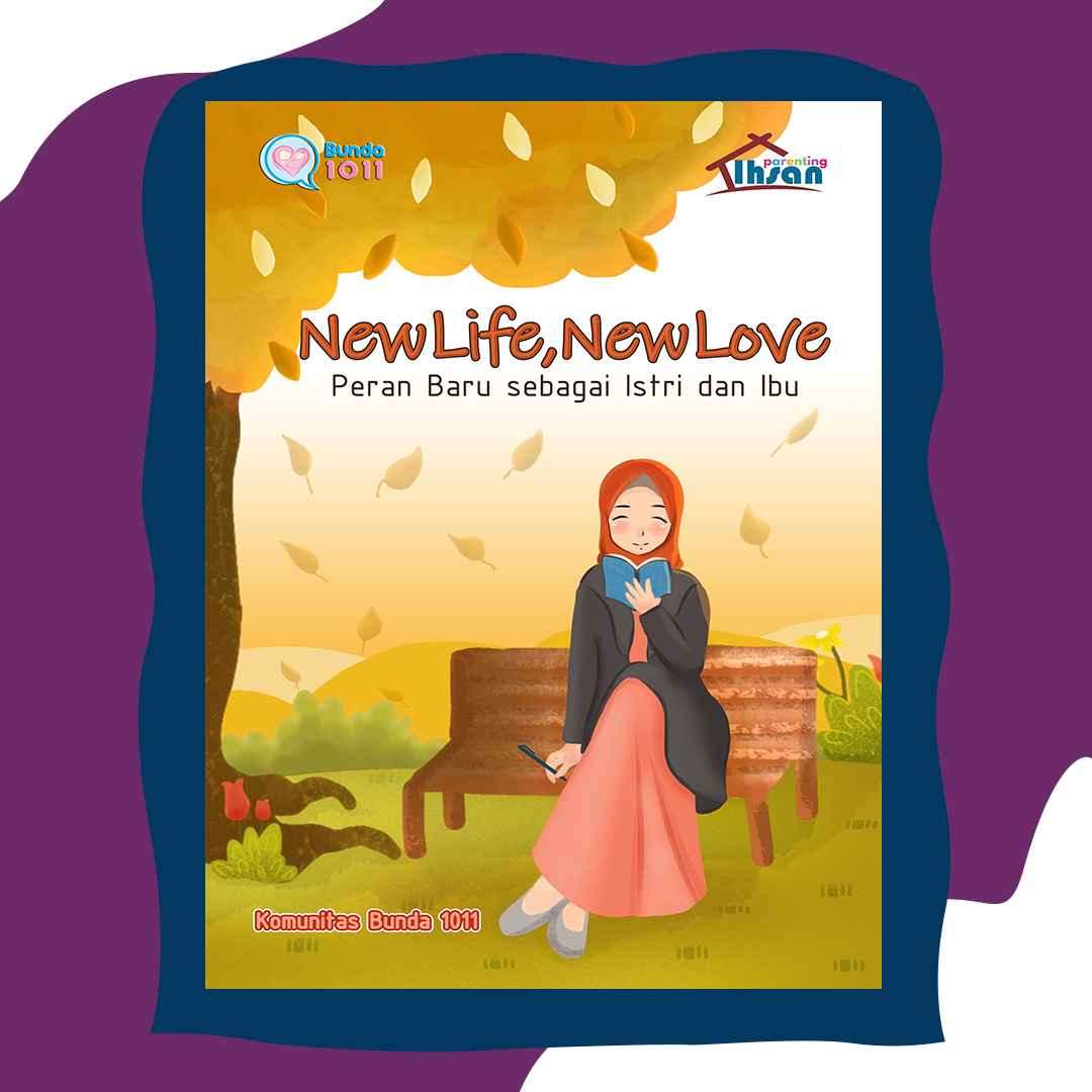 New life, new love : Peran baru sebagai istri dan ibu