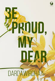 Be proud. my dear