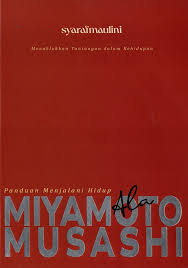 Panduan menjalani hidup ala Miyamoto Musashi