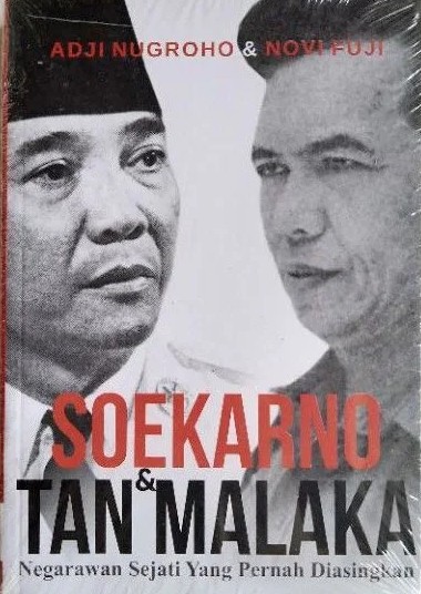 Soekarno & Tan Malaka : negarawan sejati yang pernah diasingkan