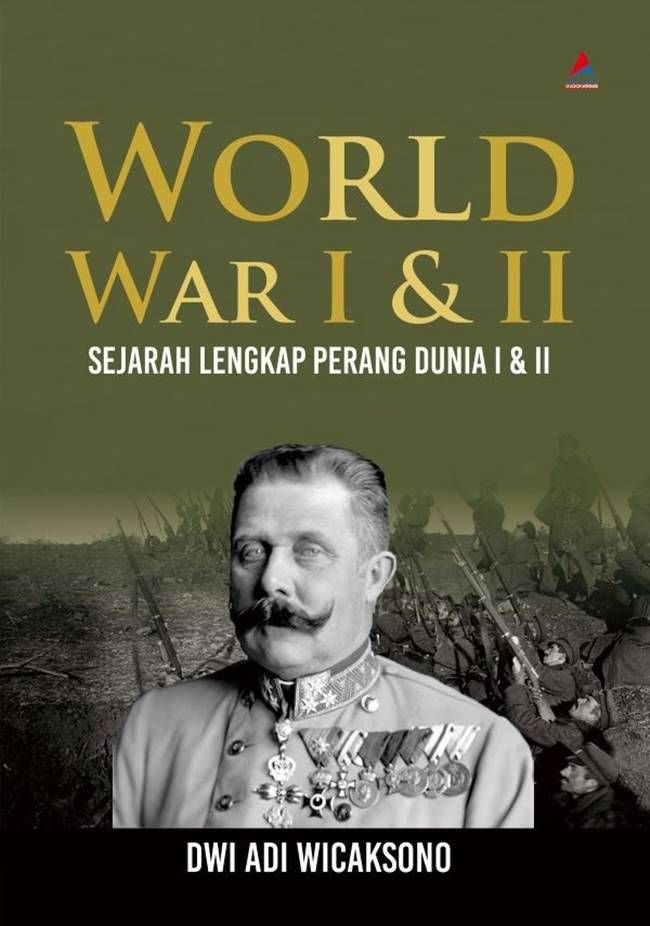 World war I & II : sejarah lengkap perang dunia I & II