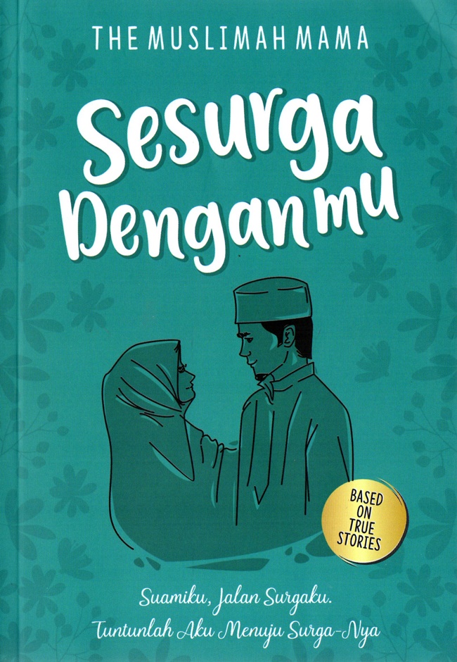 Sesurga denganmu : suamiku, jalan surgaku, tuntunlah aku menuju surga-Nya