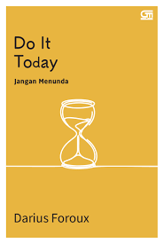 Do it today : jangan menunda