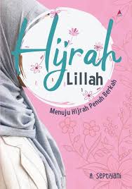 Hijrah lillah : menuju hijrah penuh berkah