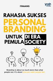 Rahasia sukses personal branding untuk pemula di era society