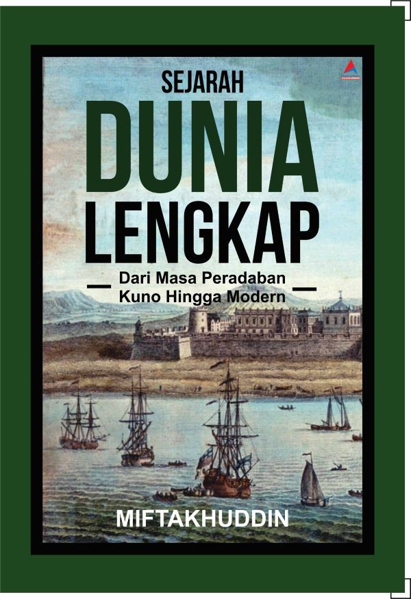 Sejarah lengkap dunia : dari masa peradaban kuno hingga modern