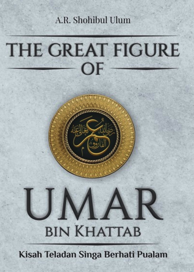 The great figure of Usman Bin Khattab : kisah teladan singa berhati pualam