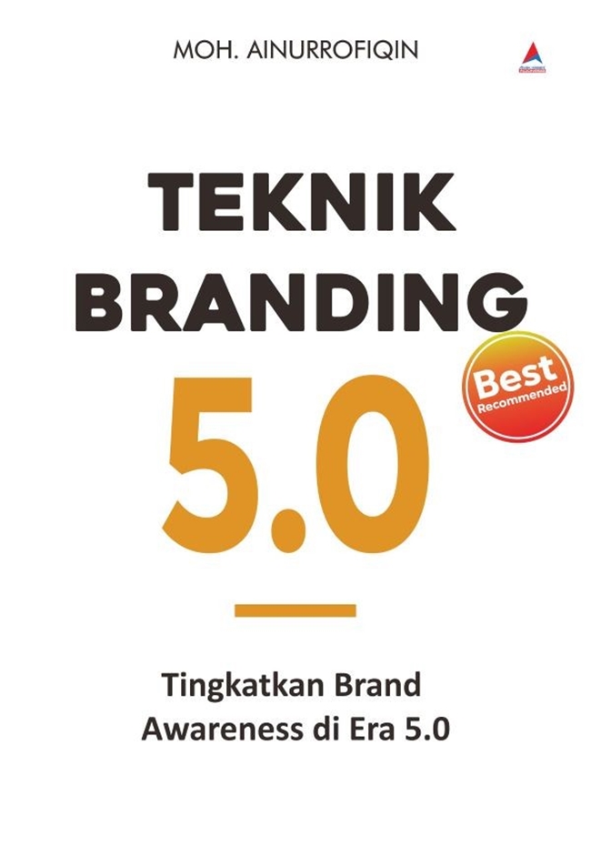Teknik branding 5.0 : tingkatkan brand awereness di era 5.0