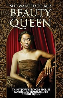 She wanted to be a beauty queen : 30 Javanese Short Sories