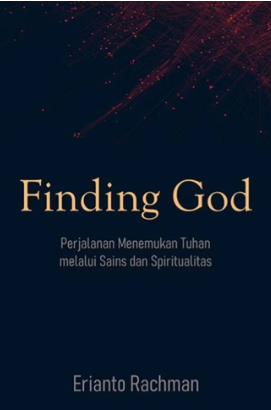 Finding God : perjalanan menemukan Tuhan melalui sains dan spiritualitas