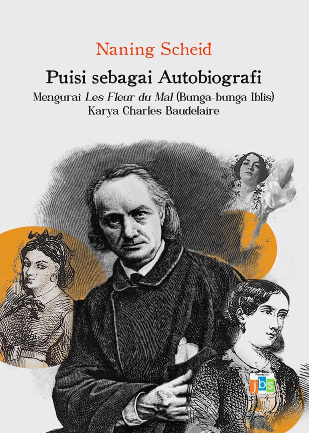 Puisi sebagai autobiografi : mengurai les fleurs du mal (bunga bunga iblis) karya charles baudelaire