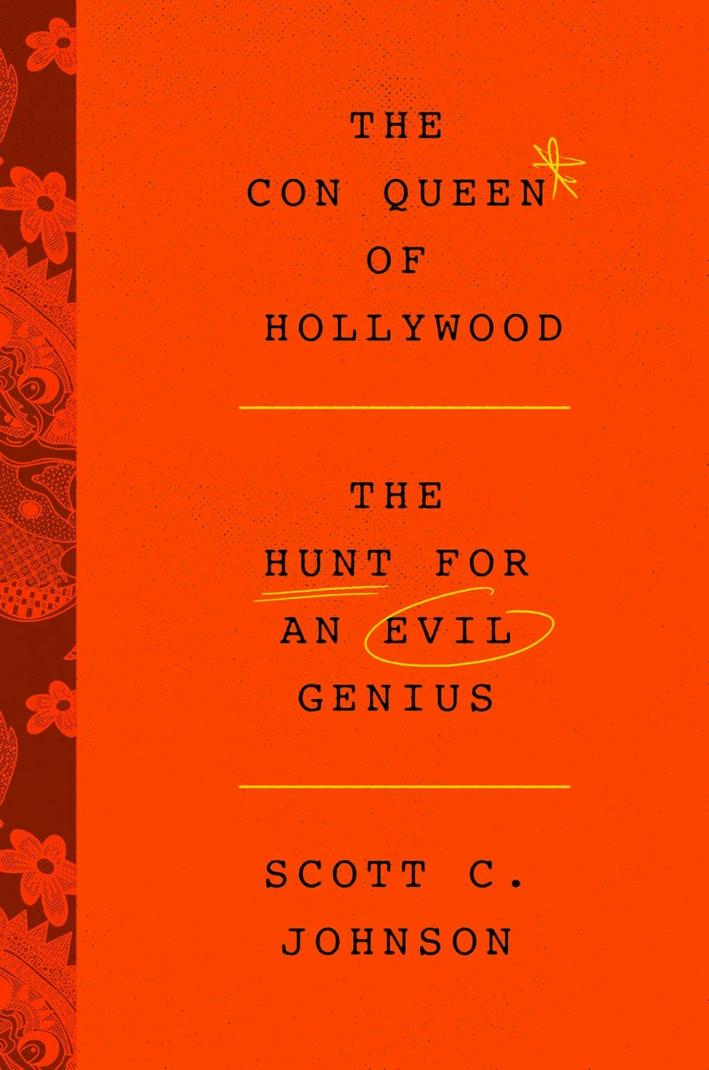 The con queen of Hollywood : the hunt for an evil genius