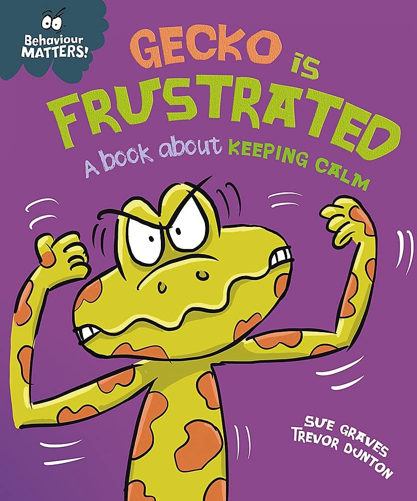 Gecko is frustrated : a book about keeping calm