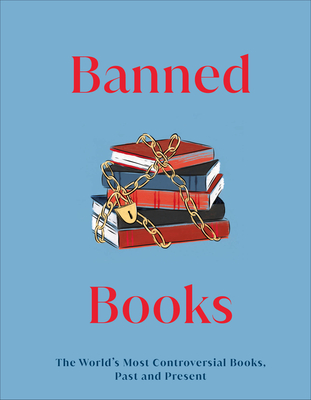 Banned books : the worl's most controversial books, past, and present / Elizabeth Blakemore, Mary Fances Budzik, Aparna Dharwadker, B.J. Epstein, Autumn Green, Mark Collins Jenkins, Tim Harris, Tiayun Hua, Andrew Kerr-Jarrett, Janaka Lewis, Pas Pascali, Ana Cristina Peralta, Brian Robinsom, Rick Smith, Betty Sun, Shannon Webber
