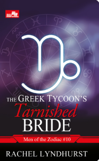 The greek tycoon`s tarnished bride : men of the zodiac #10