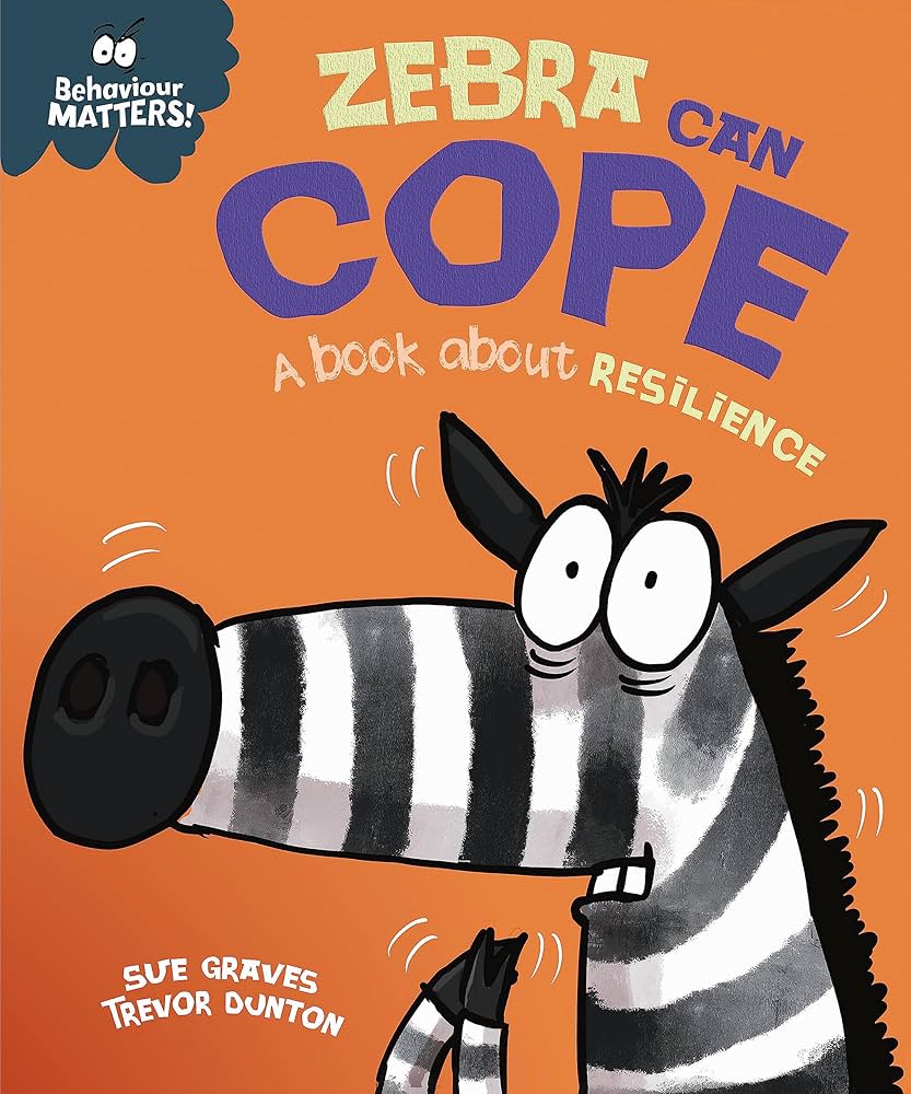 Zebra can cope :  a book about resilience / Sue Graves ; ilustrasi, Trevor Dunton