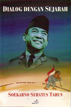 Dialog dengan Sejarah : Soekarno Seratus Tahun