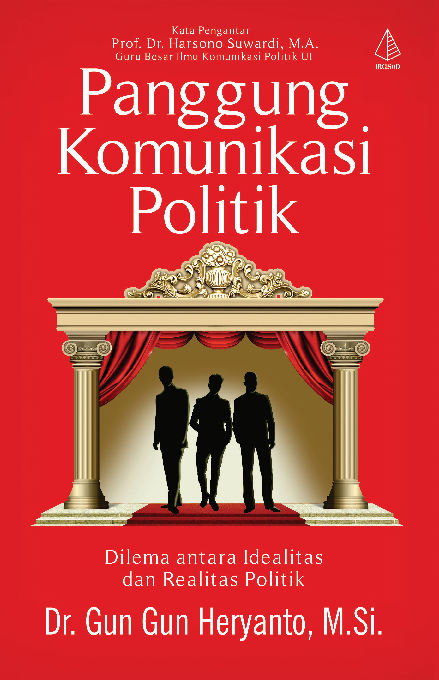 Panggung komunikasi politik : dilema antara identitas dan realitas politik