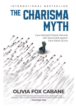 The charisma myth : cara menjadi pribadi menarik dan karismatik seperti para tokoh dunia