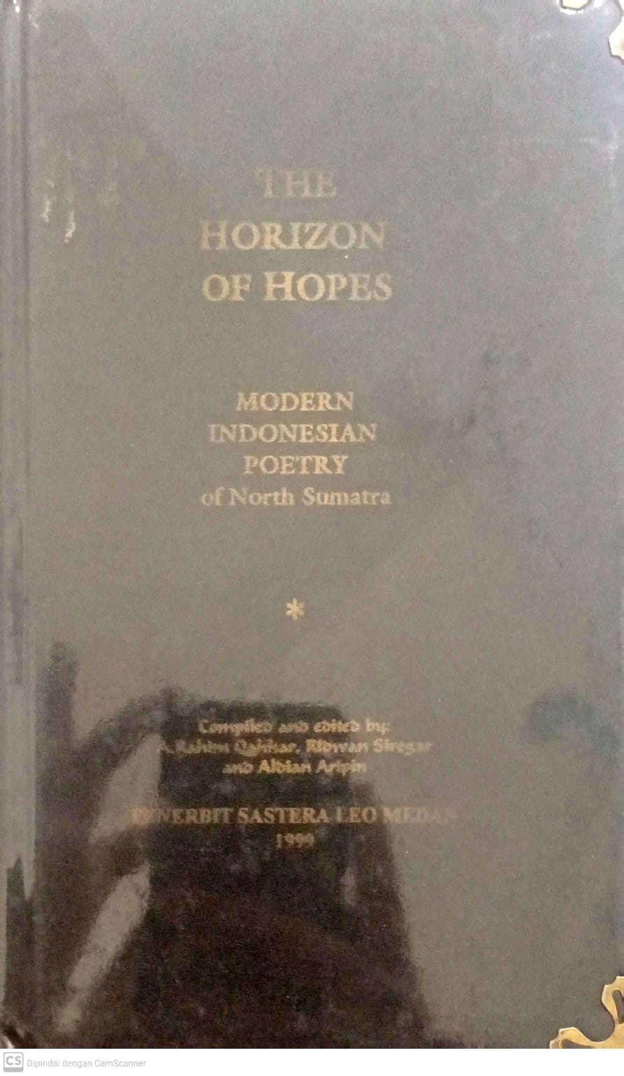 The horizon of hopes : modern Indonesian poetry of North Sumatra