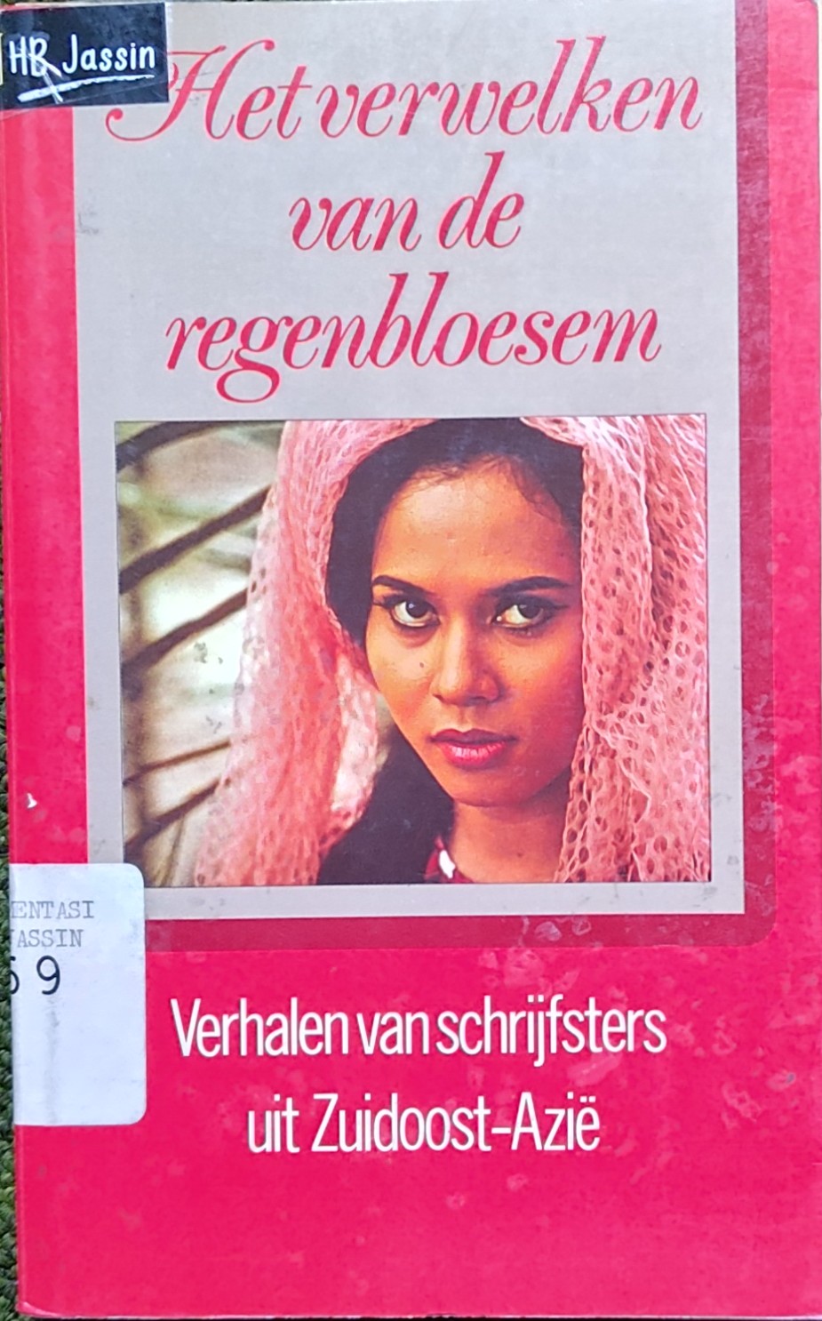 Het verwelken van de regenbloesem : verhalen van schrijfsters uit zuidoost-azië