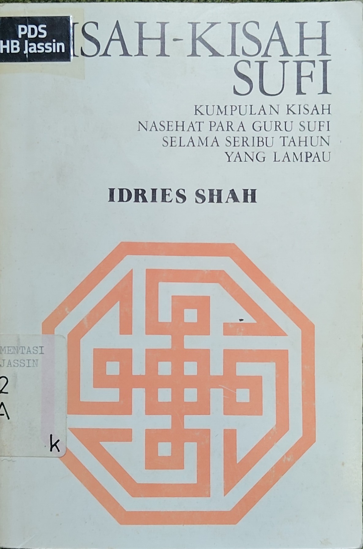 Kisah-kisah sufi : kumpulan kisah nasehat para guru sufi selama seribu tahun yang lampau