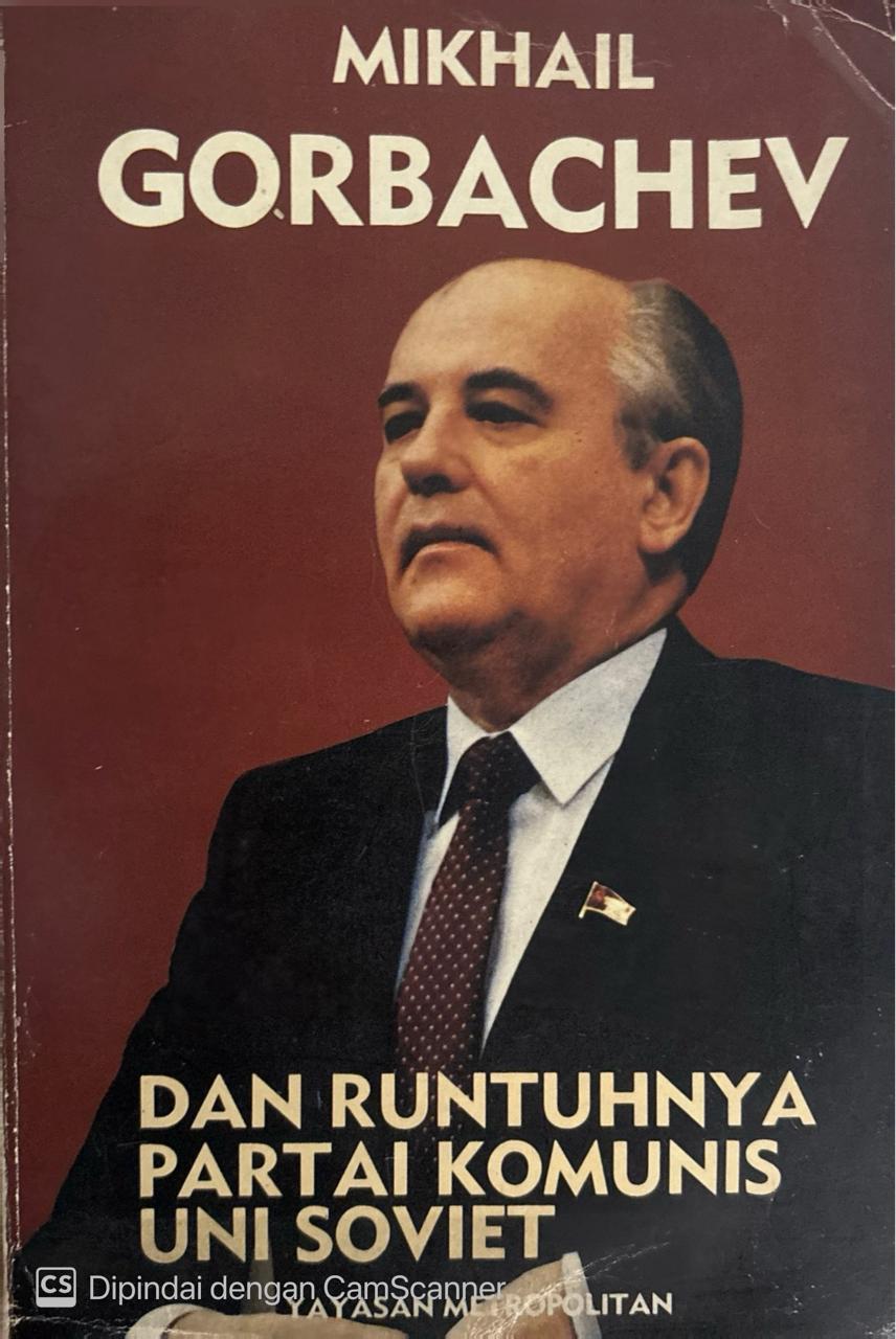 Mikhail Gorbachev dan runtuhnya partai Komunis Uni Soviet