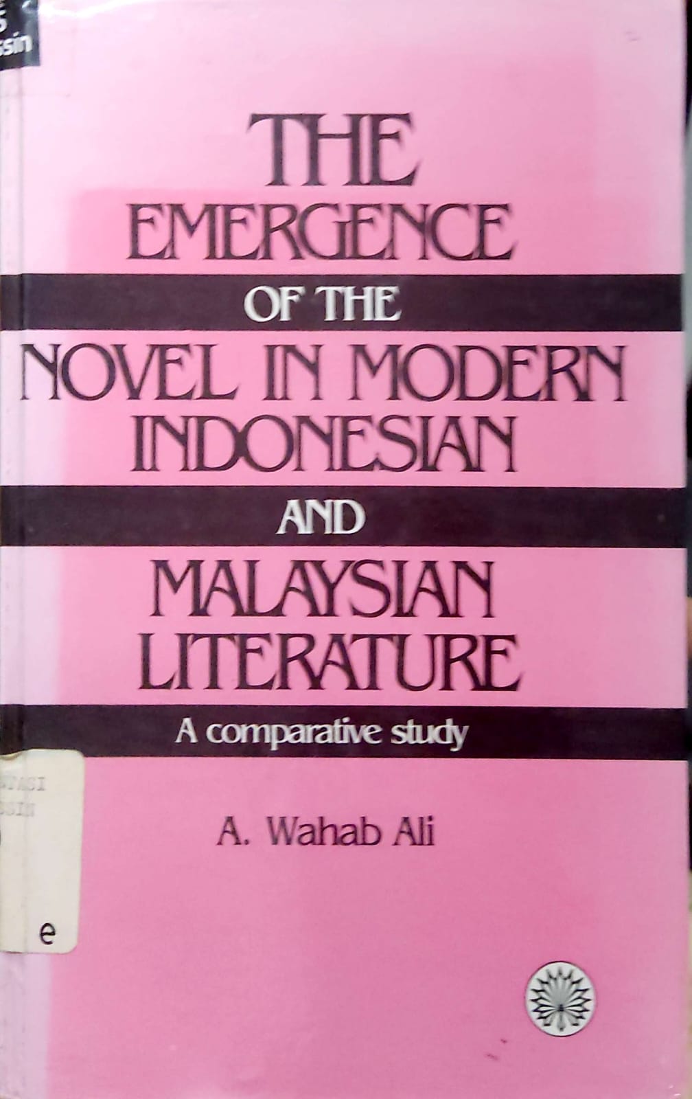 The Emergence of the Novel in Modern Indonesia and Malaysian Literature