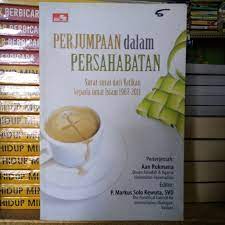 Perjumpaan Dalam Persahabatan : Surat-Surat dari Vatikan kepada Umat Islam 1967-2011