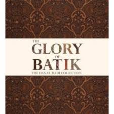 The glory of batik : the Danar Hadi collection