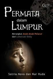 Permata dalam lumpur : merangkul anak -anak pelacur dari lokalisasi dolly